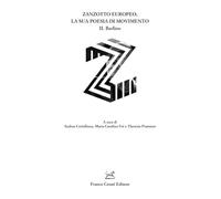 Zanzotto Europeo, La Sua Poesia Di Movimento. Vol. 2: Berlino - - 2024