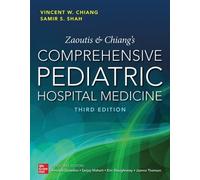 Zaoutis and Chiang's Comprehensive Pediatric Hospital Medicine, Third Edition