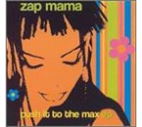 Zap Mama - Push It to the Max-Ep
