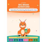 Zap the Fox's Big Brain Adventure: Executive Functioning Workbook for Kids: Fun Activity Book for Ages 7-12 to Build Focus, Memory, Self-Control, and ... Skills - 7 Missions with Zap the Fox