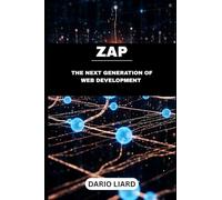 Zap: The Next Generation Of Web Development