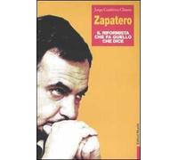 Zapatero. Il riformista che fa quello che dice