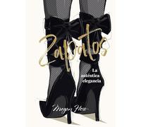 Zapatos: La auténtica elegancia