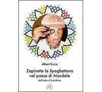 Zapinette la spaghettona nel paese di Mandela. Dall'Italia al Sud-Africa