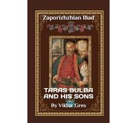 Zaporizhzhian Iliad: TARAS BULBA AND HIS SONS
