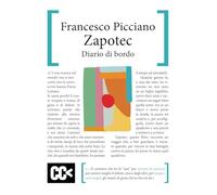 Zapotec. Diario di bordo