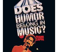 Zappa, Frank - Does Humor Belong In Music?