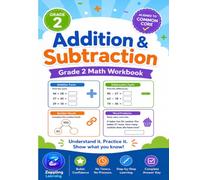 Zappling Grade 2 Math: Addition & Subtraction: A Grade 2 Math Workbook - Facts within 20 (make-a-ten); two-digit add & subtract to 100 with regrouping • Ages 7-8 • Common Core Aligned