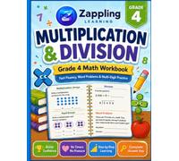 Zappling Grade 4 Math: Multiplication & Division: Grade 4 Math Workbook: Comparing, Area Models, Partial Quotients, Remainders, Word Problems, and Worked Answer Key