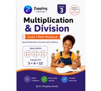 Zappling Math Grade 3 Workbook: Multiplication & Division: Build Fact Fluency, Arrays, Equal Groups, Word Problems, and Fact Families with Step-by-Step Practice