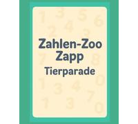 Zapps Zahlen-Zoo: Ein Bilderbuch zum Zählenlernen von 1 bis 10 für Kinder ab 3 Jahren