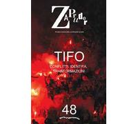 Zapruder (2019). Vol. 48: Tifo. Conflitti, identità, trasformazioni