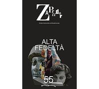 Zapruder. Rivista di storia della conflittualità sociale. Vol. 55: Alta fedeltà.