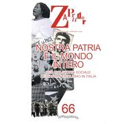 Zapruder. Rivista di storia della conflittualità sociale. Nostra patria è il mondo intero. Per una storia sociale dell’antimperialismo in Italia (Vol. 66)