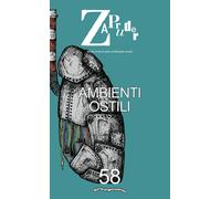 Zapruder. Rivista di storia della conflittualità sociale. Vol. 58 - Storie...