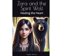 Zara and the Spirit Wolf: Healing the Heart