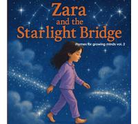 Zara and the Starlight Bridge: Zara's Celetial Adventure