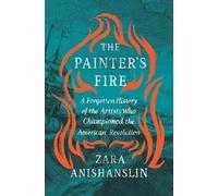 Zara Anishanslin The Painter's Fire (Copertina rigida)