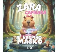 Zara Capibara e il Respiro Magico