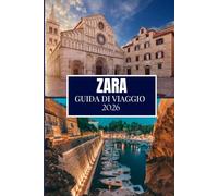 ZARA GUIDA DI VIAGGIO 2026: Cose che avrei voluto sapere prima di viaggiare a Zara