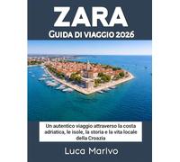 Zara Guida di viaggio 2026: Un autentico viaggio attraverso la costa adriatica della Croazia, le isole, la storia e la vita locale