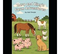 Zara & King’s Farm Adventures: The Farmyard Friends