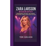 ZARA LARSSON BIOGRAPHY: EMPOWERMENT, POP BEATS, AND STARDOM: THE INSPIRING JOURNEY BEHIND GLOBAL POP POWER