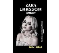 Zara Larsson Biography: From Stardom to icon, A journey of Talent and Ambition