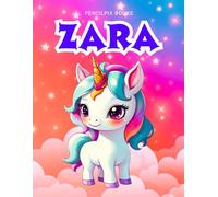 Zara: Personalized Unicorn Coloring Book for Girls Ages 4-8 | Custom Gift for Kids Who Love Unicorns: Fun Activity Book with Zara's Name on Every Page