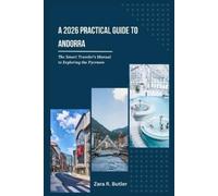 Zara R Butler A 2026 Practical Guide to Andorra (Tascabile)