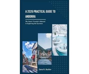 Zara R Butler A 2026 Practical Guide to Andorra (Tascabile)