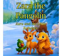 Zara the Pangolin: Zara and the Little Reindeer