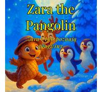 Zara the Pangolin: Zara i Leo poznają pingwiny