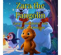 Zara the Pangolin: Zara’s Rainforest New Year’s Celebration