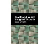 Zara Wright Black and White Tangled Threads (Tascabile) Mint Editions