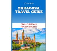 ZARAGOZA TRAVEL GUIDE: Spain Christmas Travel Guide 2024