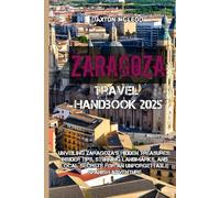 Zaragoza Travel Handbook 2025