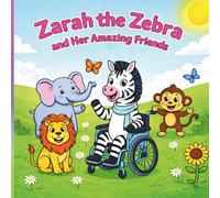 Zarah the Zebra - And her amazing friends: A heartwarming, educational, and inclusive coloring book with cute animals, for kids in elementary school 5-13 years