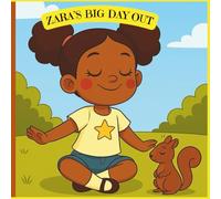 Zara's Big Day Out: A Story Of Movement, Mindfulness & Joy