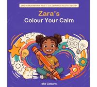 Zara's Colour Your Calm: 46 Coloring Pages, Mazes, and Activities for Kids with ADHD