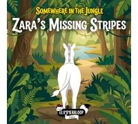 Zara's Missing Stripes: A Fun Picture Book for Kids Ages 3-6 About Being Yourself, Friendship, and Never Giving Up | A Somewhere in the Jungle Story