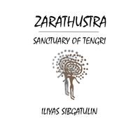 Zarathustra. Sanctuary of Tengri
