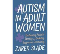 Zarek Slade Autism in Adult Women (Tascabile)