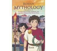 Zarek Slade Roman Mythology for Kids Ages 8-12 (Tascabile)