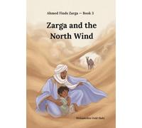 Zarga and the North Wind: Ahmed Finds Zarga, Book 3