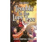 Trouble In The Lore Tree: A Cosy Tropical Fantasy