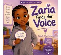 Zaria Finds Her Voice: A Story About Speech Delay, and Finding Confidence