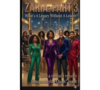 Zaria: Part 3: What's A Legacy Without A Leader?