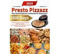 Zarity Jookewog Presto Pizzazz Plus Rotating Oven Cookbook for Begin (Tascabile)