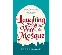 Zarqa Nawaz Laughing All the Way to the Mosque (Tascabile)